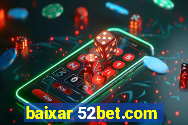 baixar 52bet.com